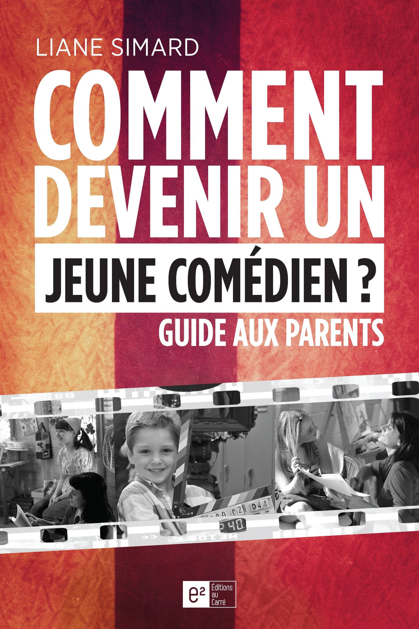 Livre Électronique - Comment devenir un jeune comédien : guide aux parents